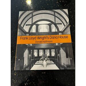 Dover Architecture: Frank Lloyd Wright's Dana House by Donald Hoffmann, 1996
